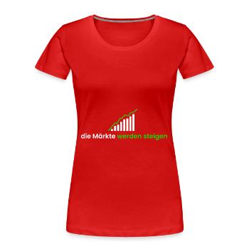 die Märkte werden steigen - Frauen Premium Bio T-Shirt - Rot - Vorne - Mia (176cm)
