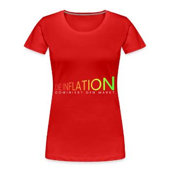 die Inflation dominiert - Frauen Premium Bio T-Shirt - Rot - Vorne - Mia (176cm)