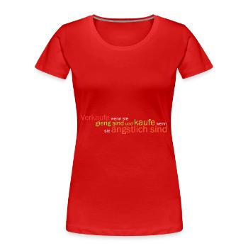 Verkaufe wenn sie gierig.. - Frauen Premium Bio T-Shirt - Rot - Vorne - Mia (176cm)