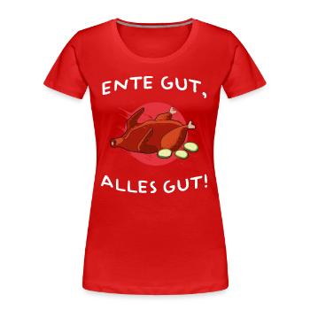 ente gut alles gut süß brathähnchen ente broiler - Frauen Premium Bio T-Shirt - Rot - Vorne - Mia (176cm)