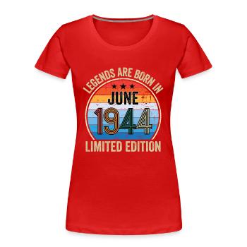 Legends Are Born In June 1944 Limited Edition - Women's Premium Organic T-Shirt - red - Front - Mia (176cm)