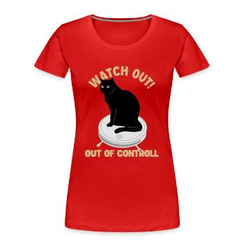 Watch Out Of Controll Cat Mom Cat Lovers Cat - Women's Premium Organic T-Shirt - red - Front - Mia (176cm)