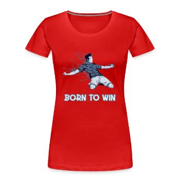 Born To Win Dieu du football Joueur de football - T-shirt bio Premium Femme - rouge - Devant - Mia (176cm)