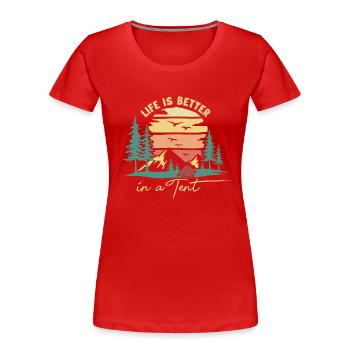 Life is Better in a Tent Glamping Campsite - Women's Premium Organic T-Shirt - red - Front - Mia (176cm)