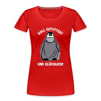 Voll Gefuttert und Glücklich Kaiserpinguin - Frauen Premium Bio T-Shirt - Rot - Vorne - Mia (176cm)