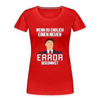 Neuen Error Bekommen Developer Coder Programmierer - Frauen Premium Bio T-Shirt - Rot - Vorne - Mia (176cm)