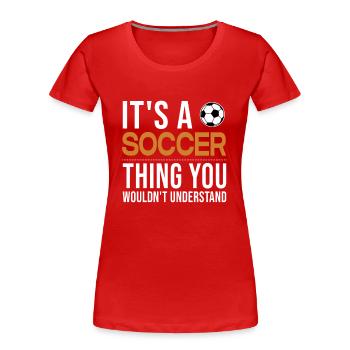 It's a Soccer Thing Dieu du football Joueur de - T-shirt bio Premium Femme - rouge - Devant - Mia (176cm)