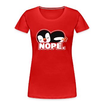 Nope Königspinguin Kaiserpinguin Seevogel Pinguin - Frauen Premium Bio T-Shirt - Rot - Vorne - Mia (176cm)
