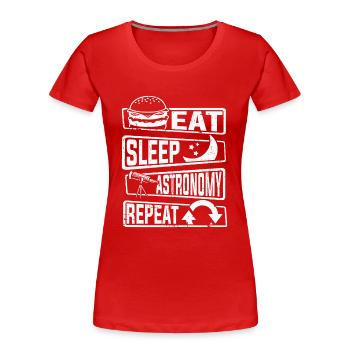 Manger dormir Astronomie Répéter Astronomie Photographe - T-shirt bio Premium Femme - rouge - Devant - Mia (176cm)