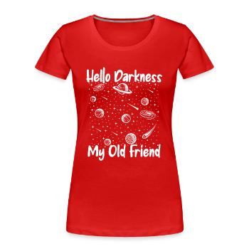 Hello Darkness My Old Friend Starry Sky - Women's Premium Organic T-Shirt - red - Front - Mia (176cm)