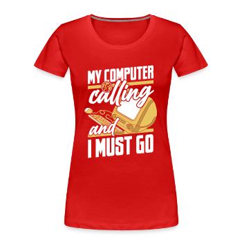 Mon ordinateur appelle l’informaticien des opérations informatiques - T-shirt bio Premium Femme - rouge - Devant - Mia (176cm)