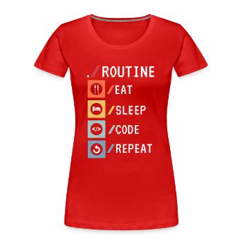 Routine Eat Sleep Code Repeat Developer Coder - Frauen Premium Bio T-Shirt - Rot - Vorne - Mia (176cm)