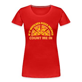 If It Involes Pizza Recipes Count Me In Pizza - Frauen Premium Bio T-Shirt - Rot - Vorne - Mia (176cm)