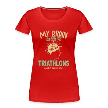 My Brain is 95% Triathlons Triathlete Training - Women's Premium Organic T-Shirt - red - Front - Mia (176cm)