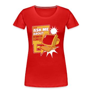 Ask Me About Information Technology IT-Betrieb - Frauen Premium Bio T-Shirt - Rot - Vorne - Mia (176cm)