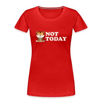 Not Today Wildcat Big Cat King Tiger - Women's Premium Organic T-Shirt - red - Front - Mia (176cm)