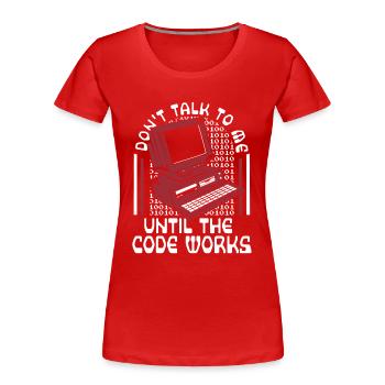 Until The Code Works Softwareingenieur Coder - Frauen Premium Bio T-Shirt - Rot - Vorne - Mia (176cm)