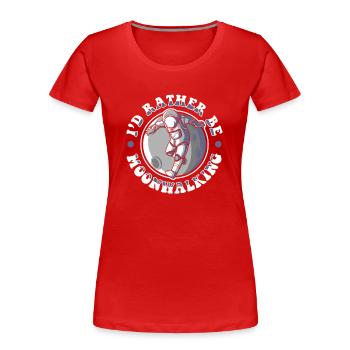 I'd Rather Be Moonwalking Cosmonaut Spaceship - Women's Premium Organic T-Shirt - red - Front - Mia (176cm)