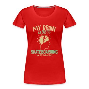 My Brain is 95% Skateboarding Skaterboy Skatepark - Frauen Premium Bio T-Shirt - Rot - Vorne - Mia (176cm)