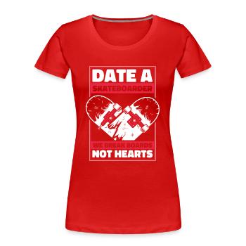 Date A Skateboarder We Break Boards Not Hearts - Frauen Premium Bio T-Shirt - Rot - Vorne - Mia (176cm)