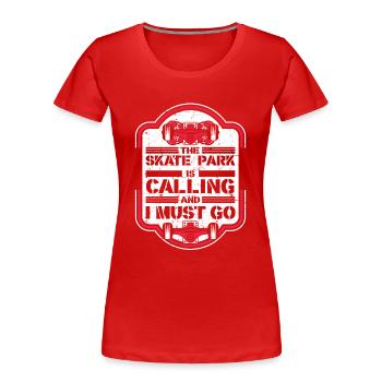 Skate Park Is Calling And I Must Go Skaterboy - Frauen Premium Bio T-Shirt - Rot - Vorne - Mia (176cm)