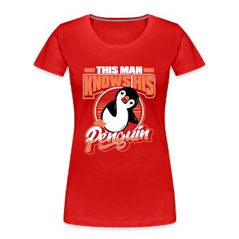 Cet homme connaît son pingouin manchot royal oiseau de mer - T-shirt bio Premium Femme - rouge - Devant - Mia (176cm)
