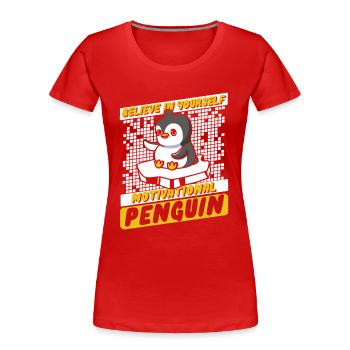 Croyez en vous Motivation Pingouin Oiseau de mer - T-shirt bio Premium Femme - rouge - Devant - Mia (176cm)