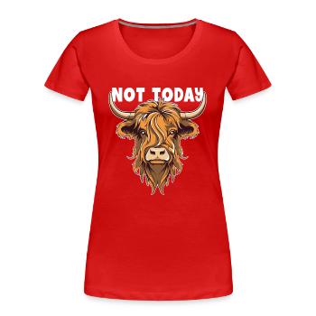 Not Today Highland Cow Highland Heifer Highland - Women's Premium Organic T-Shirt - red - Front - Mia (176cm)