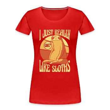 Just Really Like Sloths Pilosa Folivora - Women's Premium Organic T-Shirt - red - Front - Mia (176cm)