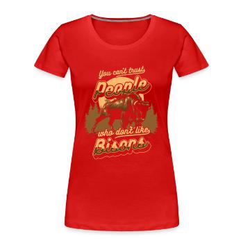Ich kann Leuten nicht trauen, die Buffalo Bovinae nicht mögen - Frauen Premium Bio T-Shirt - Rot - Vorne - Mia (176cm)