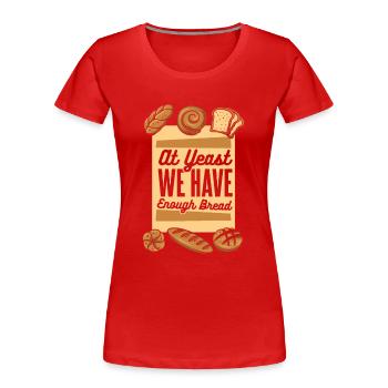 Chez Yeast, nous avons assez de pain Bread Bread Maker Lover - T-shirt bio Premium Femme - rouge - Devant - Mia (176cm)