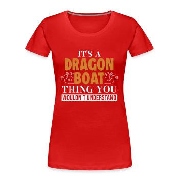 Es ist ein Drachenboot-Ding Paddler-Trommler-Team - Frauen Premium Bio T-Shirt - Rot - Vorne - Mia (176cm)