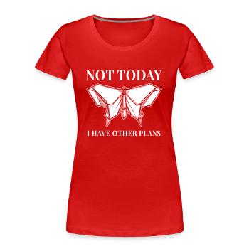 Nicht heute Ich habe andere Pläne: Eulenpapier falten - Frauen Premium Bio T-Shirt - Rot - Vorne - Mia (176cm)