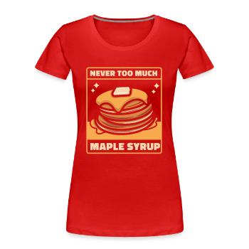 Nie zu viel Ahornsirup Rezepte Flapjack - Frauen Premium Bio T-Shirt - Rot - Vorne - Mia (176cm)
