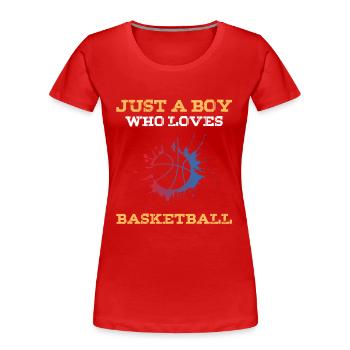Just A Boy Who Loves Basketball - Frauen Premium Bio T-Shirt - Rot - Vorne - Mia (176cm)