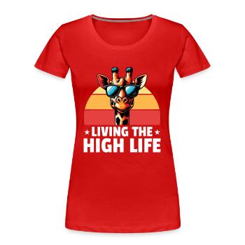 Living The High Life - Women's Premium Organic T-Shirt - red - Front - Mia (176cm)