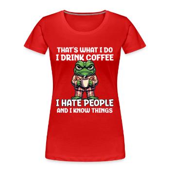C’est ce que je fais, je bois du café, je déteste les gens - T-shirt bio Premium Femme - rouge - Devant - Mia (176cm)