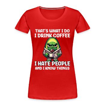 C’est ce que je fais, je bois du café, je déteste les gens - T-shirt bio Premium Femme - rouge - Devant - Mia (176cm)