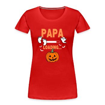 Papa Loading Halloween - Frauen Premium Bio T-Shirt - Rot - Vorne - Mia (176cm)