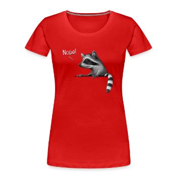 Nope! Frecher Waschbär Sarkastischer Raccoon - Frauen Premium Bio T-Shirt - Rot - Vorne - Mia (176cm)