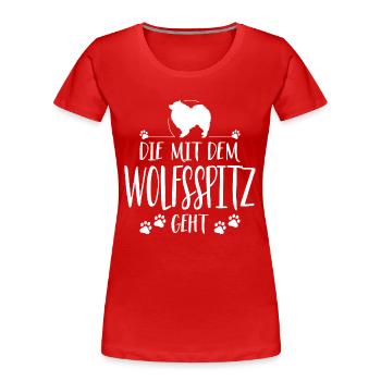 DIE MIT WOLFSSPITZ GEHT Hundespruch Hunde - Frauen Premium Bio T-Shirt - Rot - Vorne - Mia (176cm)