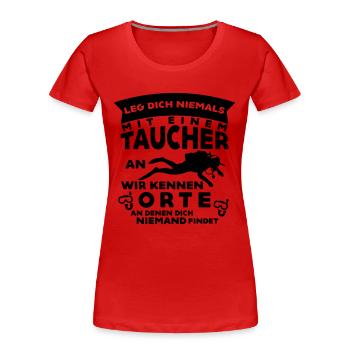 Taucher kennen Orte... - Frauen Premium Bio T-Shirt - Rot - Vorne - Mia (176cm)