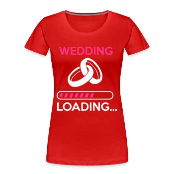 wedding loading - Stag do - hen party - Frauen Premium Bio T-Shirt - Rot - Vorne - Mia (176cm)