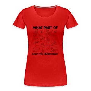 Dictons de mathématicien | Cadeaux de professeur de mathématiques mathématiques - T-shirt bio Premium Femme - rouge - Devant - Mia (176cm)