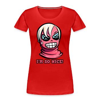 Ich bin so nett - Frauen Premium Bio T-Shirt - Rot - Vorne - Mia (176cm)