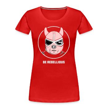 SEI REBELLISCH mit Schweine Maske - Frauen Premium Bio T-Shirt - Rot - Vorne - Mia (176cm)
