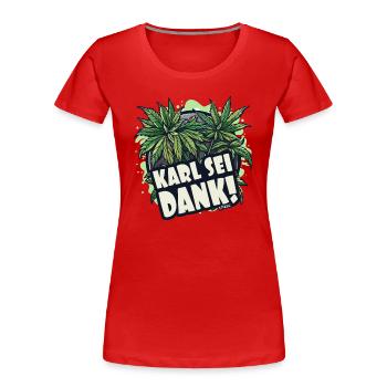 Cannabis, Karl sei Dank, wir sind legal - Frauen Premium Bio T-Shirt - Rot - Vorne - Mia (176cm)
