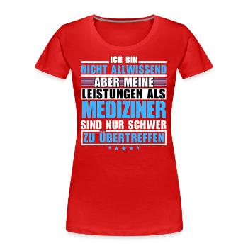 Unübertroffene Leistung als Mediziner - Frauen Premium Bio T-Shirt - Rot - Vorne - Mia (176cm)