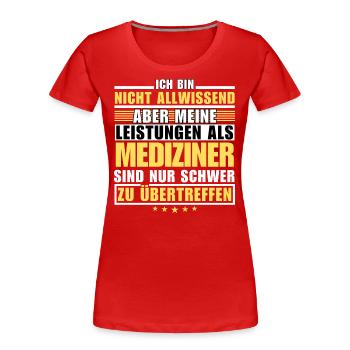 Unübertroffene Leistung als Mediziner - Frauen Premium Bio T-Shirt - Rot - Vorne - Mia (176cm)