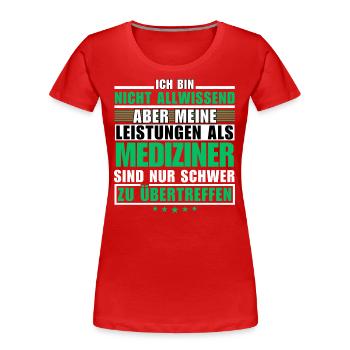 Unübertroffene Leistung als Mediziner - Frauen Premium Bio T-Shirt - Rot - Vorne - Mia (176cm)